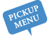 PICKUP MENU